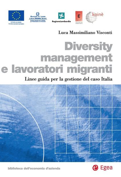 Diversity management e lavoratori migranti. Linee guida per la gestione del caso Italia. - Luca Massimiliano Visconti - ebook