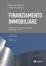Finanziamento immobiliare. Finanziamenti strutturati, leasing, mezzanine e NPL