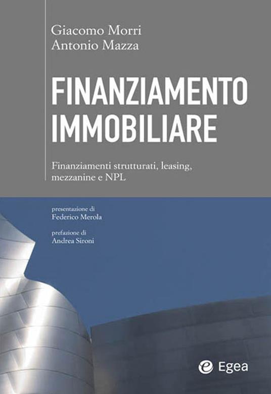 Finanziamento immobiliare. Finanziamenti strutturati, leasing, mezzanine e NPL - Antonio Mazza,Giacomo Morri - ebook