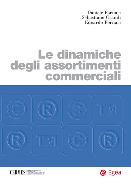 Le dinamiche degli assortimenti commerciali - Daniele Fornari,Edoardo Fornari,Sebastiano Grandi - ebook