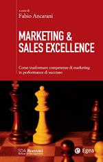 Marketing & sales excellence. Come trasformare competenze di marketing in performance di successo