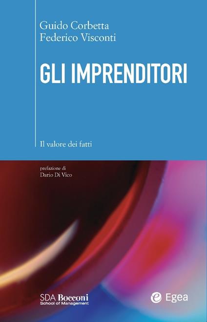 Gli imprenditori. Il valore dei fatti - Guido Corbetta,Federico Visconti - ebook