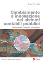 Cambiamento e innovazione nei sistemi contabili pubblici. Determinanti, criticità, prospettive