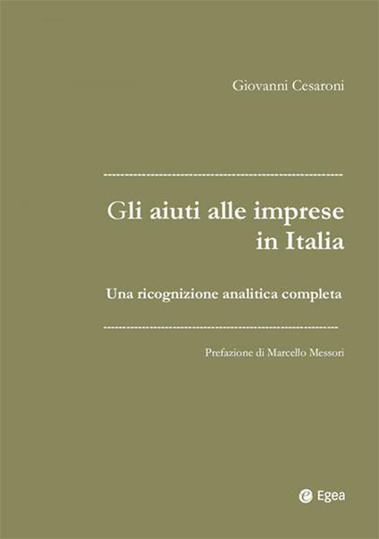 Gli aiuti alle imprese in Italia. Una ricognizione analitica completa - Giovanni Cesaroni - ebook