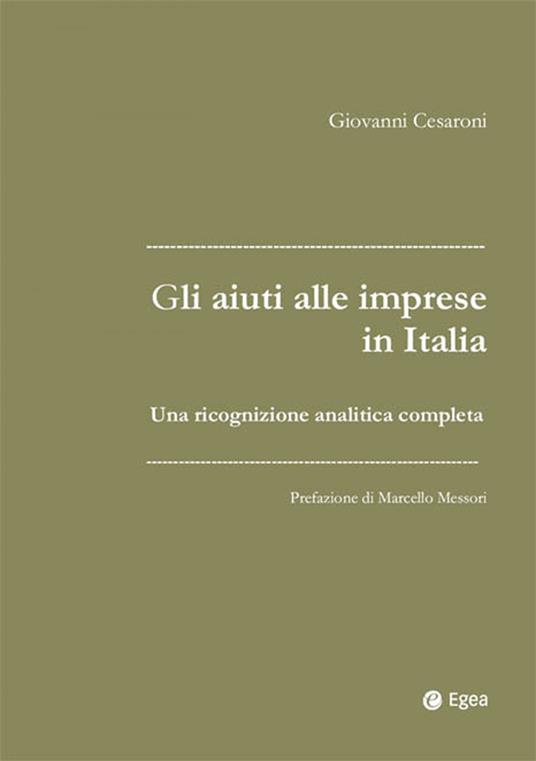 Gli aiuti alle imprese in Italia. Una ricognizione analitica completa - Giovanni Cesaroni - ebook