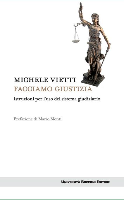 Facciamo giustizia. Istruzioni per l'uso del sistema giudiziario - Michele Vietti - ebook