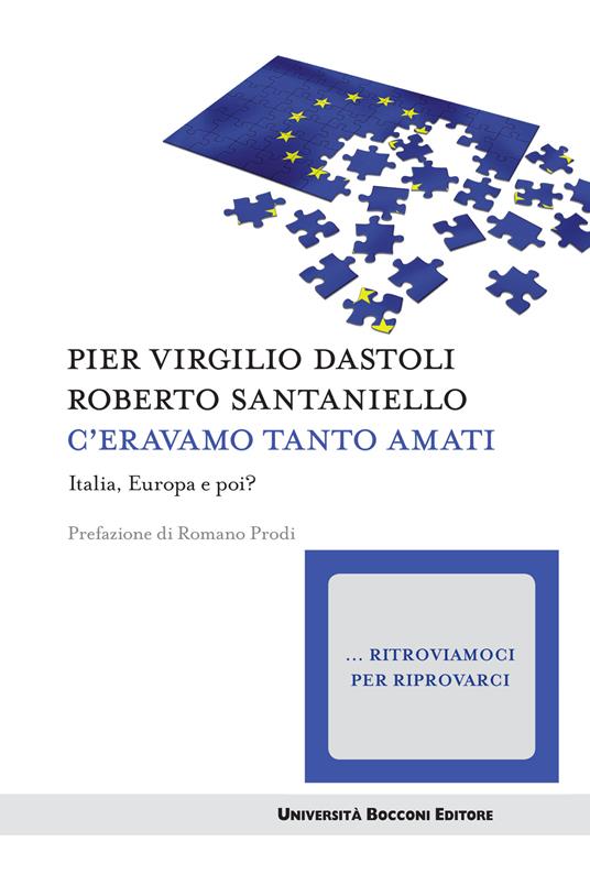 C'eravamo tanto amati. Italia, Europa e poi? - P. Virgilio Dastoli,Roberto Santaniello - ebook