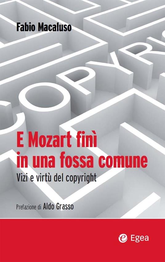 E Mozart finì in una fossa comune. Vizi e virtù del copyright - Fabio Macaluso - ebook