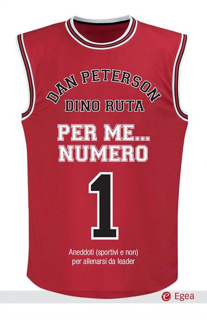 Per me... numero 1. Aneddoti (sportivi e non) per allenarsi da leader - Dan Peterson,Dino Ruta - ebook