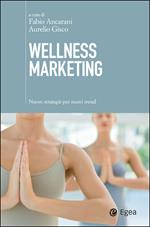 Wellness marketing. Nuove strategie per nuovi trend