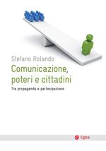 Comunicazione, poteri e cittadini. Tra propaganda e partecipazione