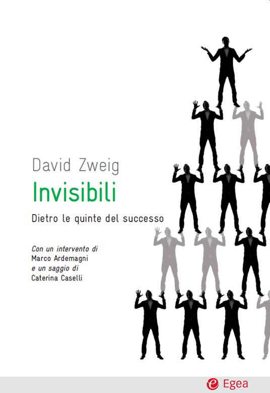 Invisibili. Dietro le quinte del successo - David Zweig,M. Cupellaro - ebook