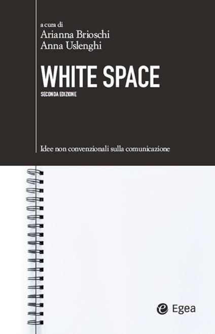 White space. Idee non convenzionali sulla comunicazione - Arianna Brioschi,Anna Uslenghi - ebook