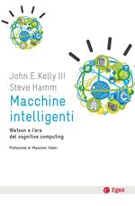 Macchine intelligenti. Watson e l'era del cognitive computing