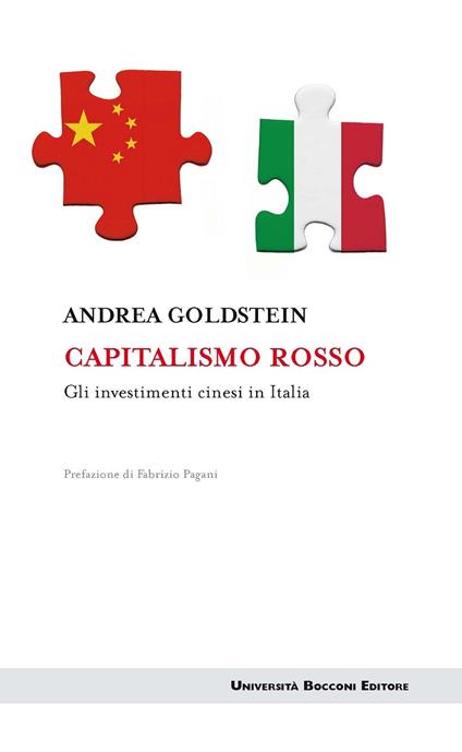 Capitalismo rosso. Gli investimenti cinesi in Italia - Andrea Goldstein - ebook