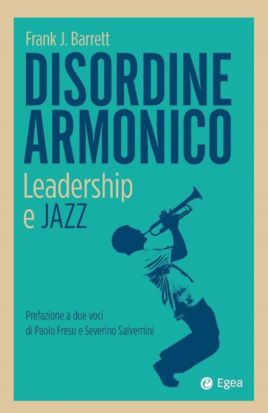 Disordine armonico. Leadership e jazz - Frank J. Barrett,P. Polenghi - ebook