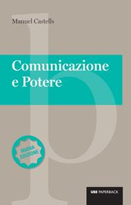 Comunicazione e potere. Nuova ediz.