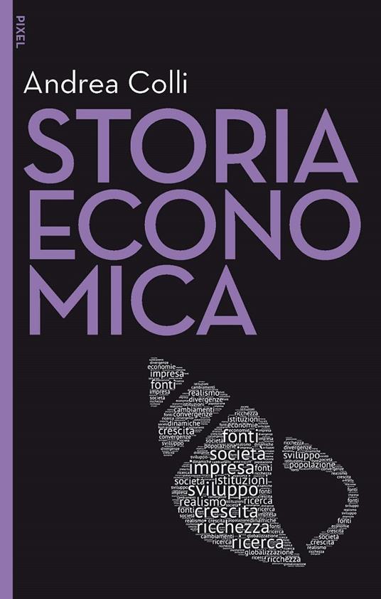 Storia economica - Andrea Colli - ebook