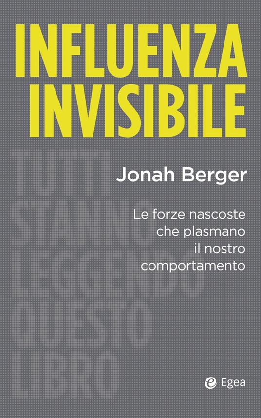 Influenza invisibile. Le forze nascoste che plasmano il nostro comportamento - Jonah Berger,Matteo Vegetti - ebook