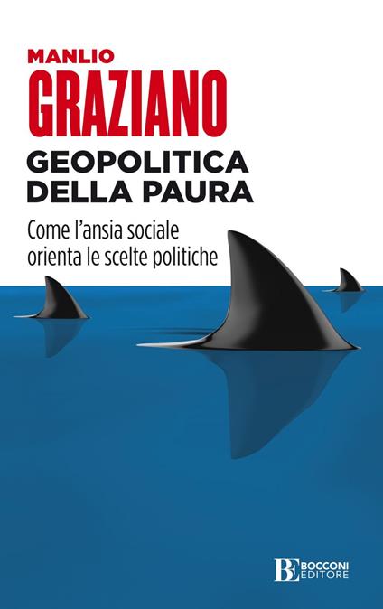 Geopolitica della paura. Come l'ansia sociale orienta le scelte politiche - Manlio Graziano - ebook