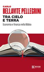 Tra cielo e terra. Economia e finanza nella Bibbia
