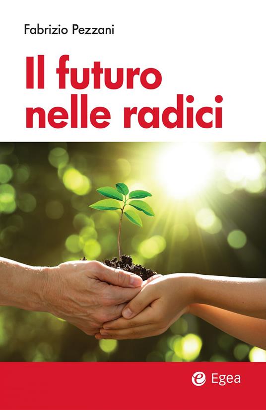 Il futuro nelle radici - Fabrizio Pezzani - ebook