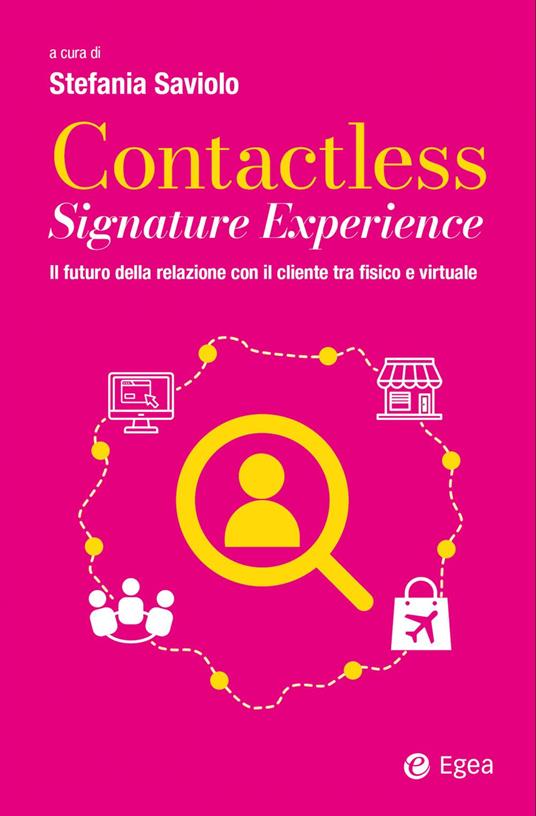 Contactless signature experience. Il futuro della relazione con il cliente tra fisico e virtuale - Stefania Saviolo - ebook