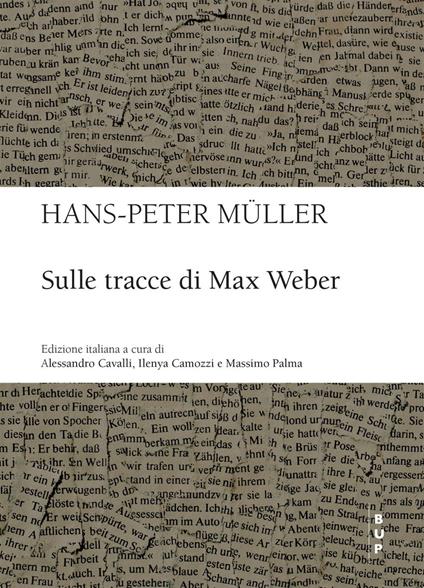 Sulle tracce di Max Weber - Hans-Peter Müller,Ilenya Camozzi,Alessandro Cavalli,Massimo Palma - ebook