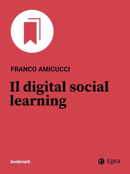 Il digital social learning - Franco Amicucci - ebook
