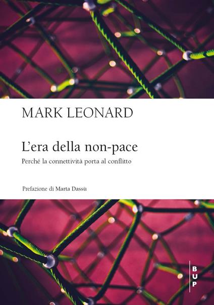L' era della non-pace. Perché la connettività porta al conflitto - Mark Leonard,Marianna Grimaldi - ebook