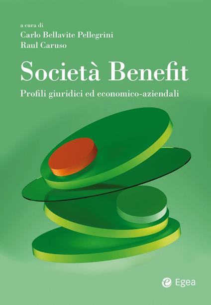 Società Benefit. Profili giuridici ed economico-aziendali - Carlo Bellavite Pellegrini,Raul Caruso - ebook