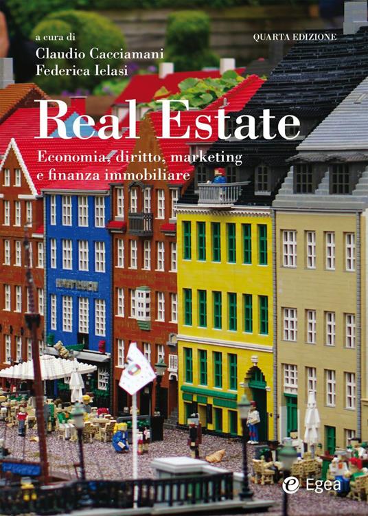 Real estate. Economia, diritto, marketing e finanza immobiliare - Claudio Cacciamani,Federica Ielasi - ebook