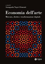 Economia dell'arte. Mercato, diritto e trasformazione digitale