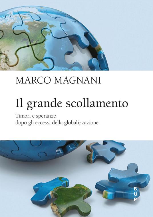 Il grande scollamento. Timori e speranze dopo gli eccessi della globalizzazione - Marco Magnani - ebook