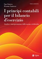 I principi contabili per il bilancio di esercizio. Analisi e interpretazione delle norme civilistiche