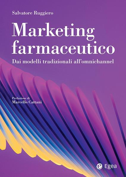 Marketing farmaceutico. Dai modelli tradizionali all'omnichannel - Salvatore Ruggiero - ebook