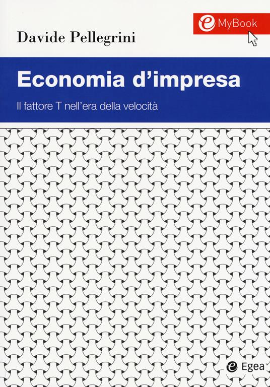 Economia d'impresa. Il fattore T nell'era della velocità - Davide Pellegrini - copertina