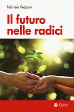 Il futuro nelle radici