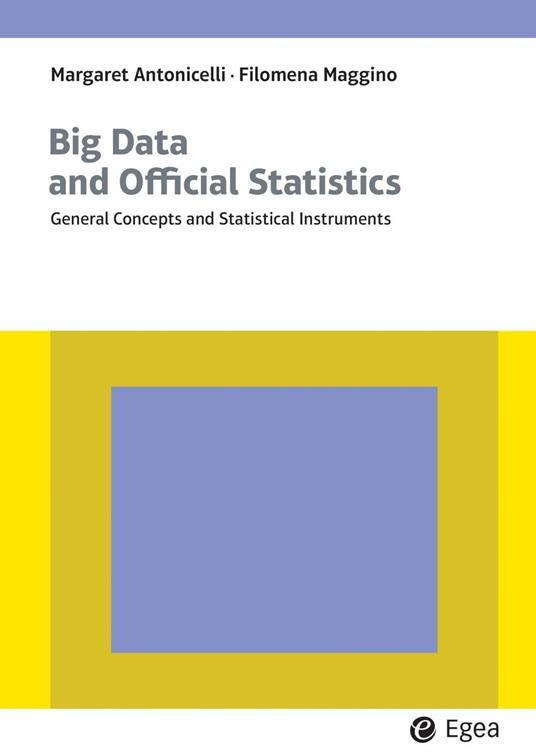 Big data and official statistics. General concepts and statistical instruments - Margareth Antonicelli,Filomena Maggino - copertina