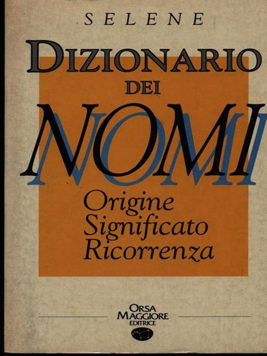 Dizionario dei nomi - Annarosa Selene - copertina