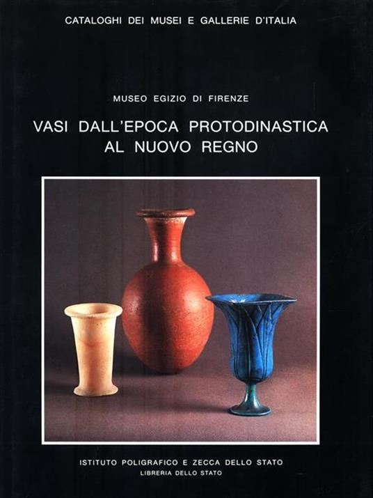 Vasi dall'epoca protodinastica al nuovo regno del Museo egizio di Firenze - M. Cristina Guidotti - copertina