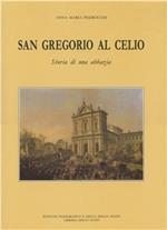 San Gregorio al Celio. Storia di una abbazia