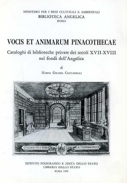 Vocis et animarum pinacothecae. Cataloghi di biblioteche private dei secoli XVII-XVIII nei Fondi dell'Angelica - M. Grazia Ceccarelli - copertina