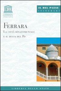 Ferrara. La città rinascimentale e il delta del Po - Marcello Toffanello - copertina