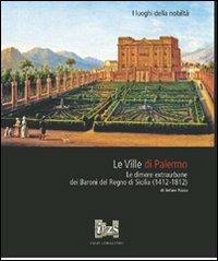 Le ville di Palermo. Le dimore extraurbane dei baroni del Regno di Sicilia (1412-1812) - Stefano Piazza - copertina