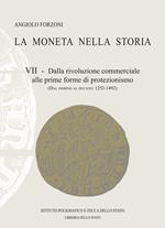 La moneta nella storia. Vol. 7: Dalla rivoluzione commerciale alle prime forme di protezionismo (dal fiorino al ducato: 1252-1492).