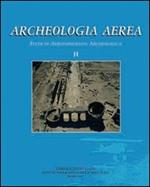 Archeologia aerea. Vol. 2: Studi di aerotopografia archeologica.
