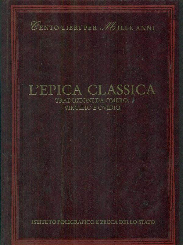 L' epica classica. Traduzioni da Omero, Virgilio e Ovidio