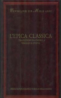 L' epica classica. Traduzioni da Omero, Virgilio e Ovidio