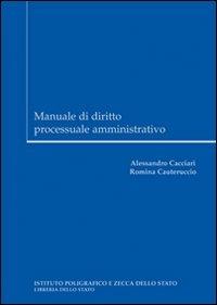 Manuale di diritto processuale amministrativo - Alessandro Cacciari,Romina Cauteruccio - copertina